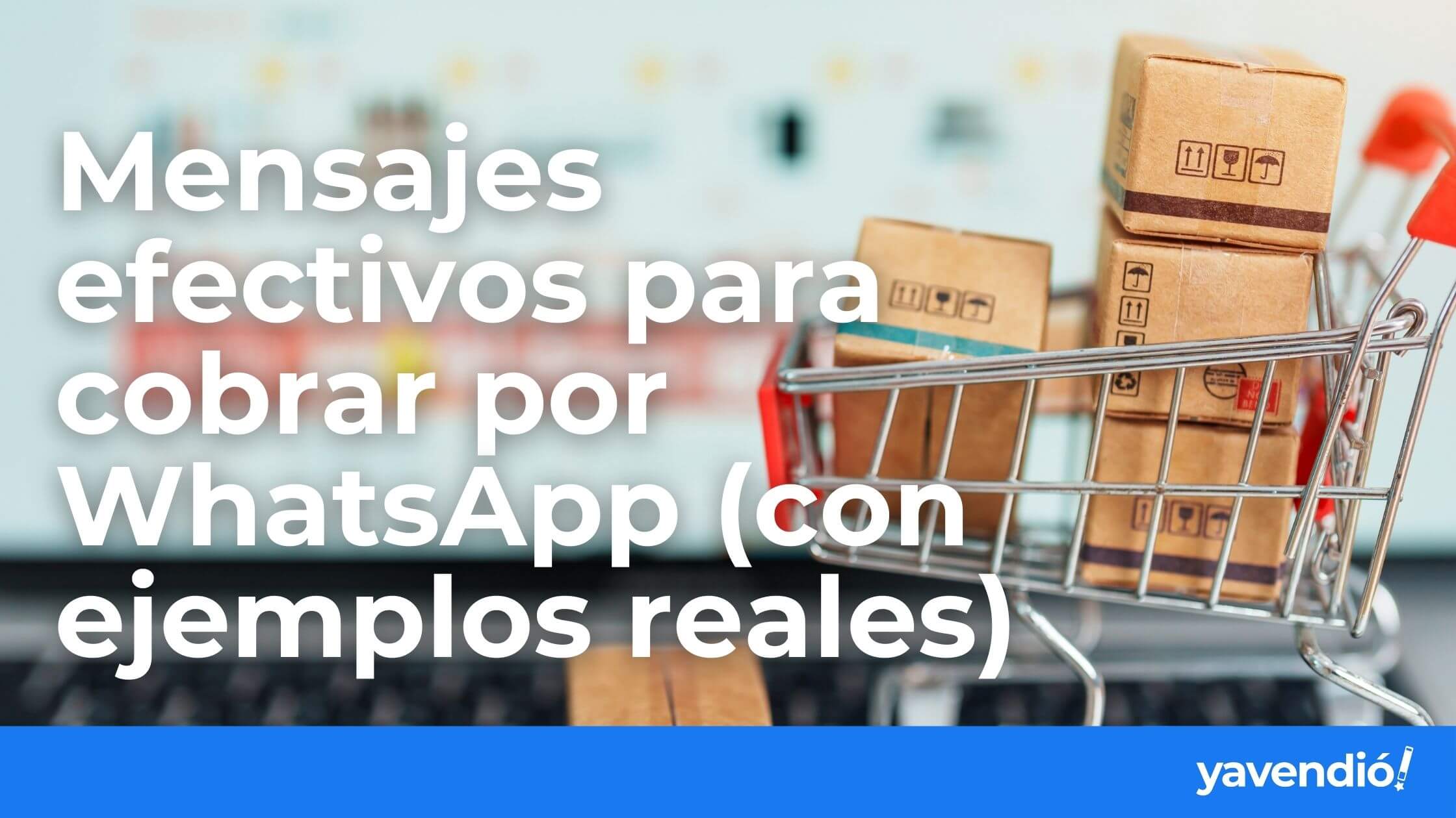Mensajes de cobranza por WhatsApp (5 EJEMPLOS REALES)