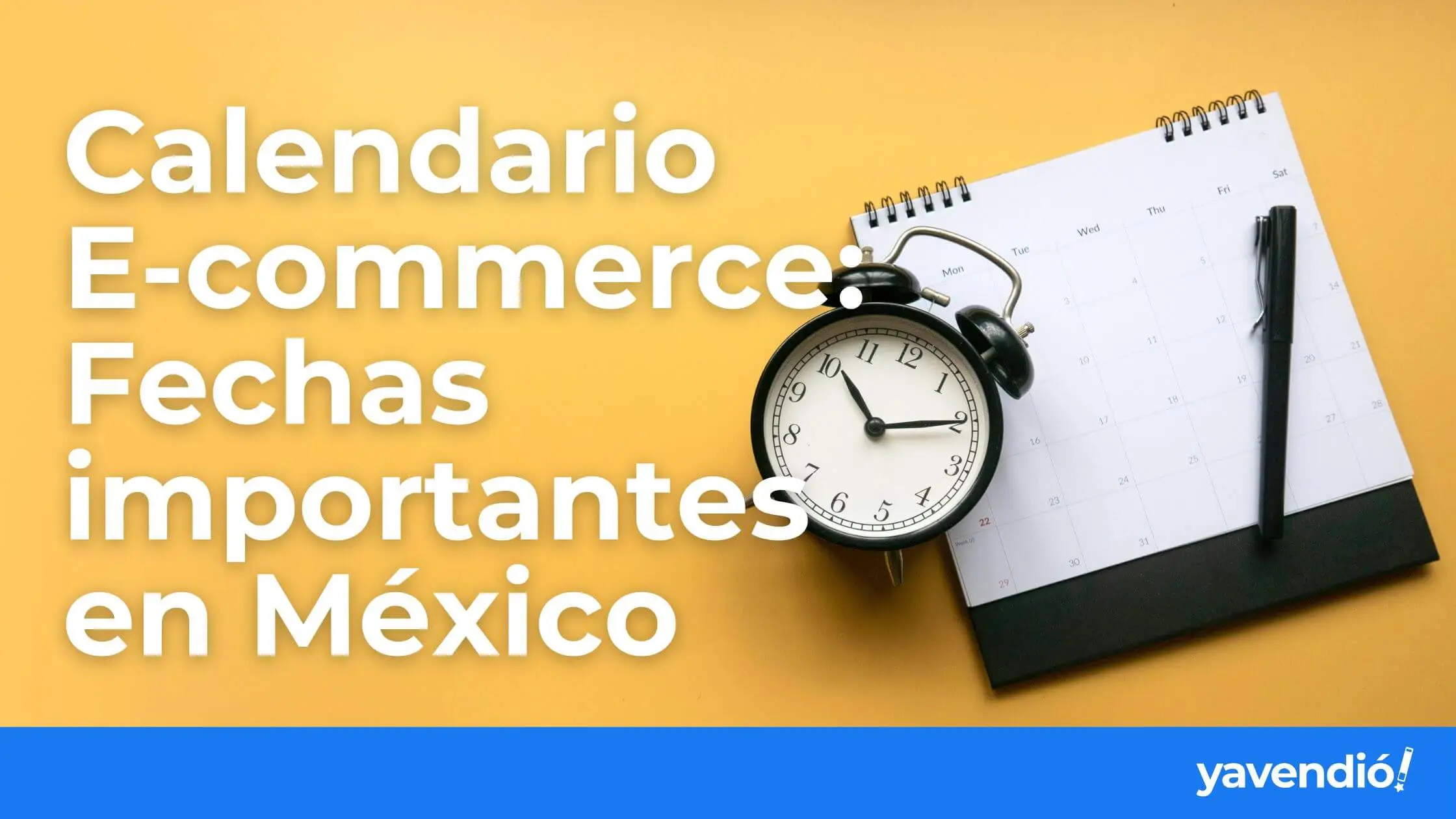 Calendario E-commerce 2025: Fechas importantes en México